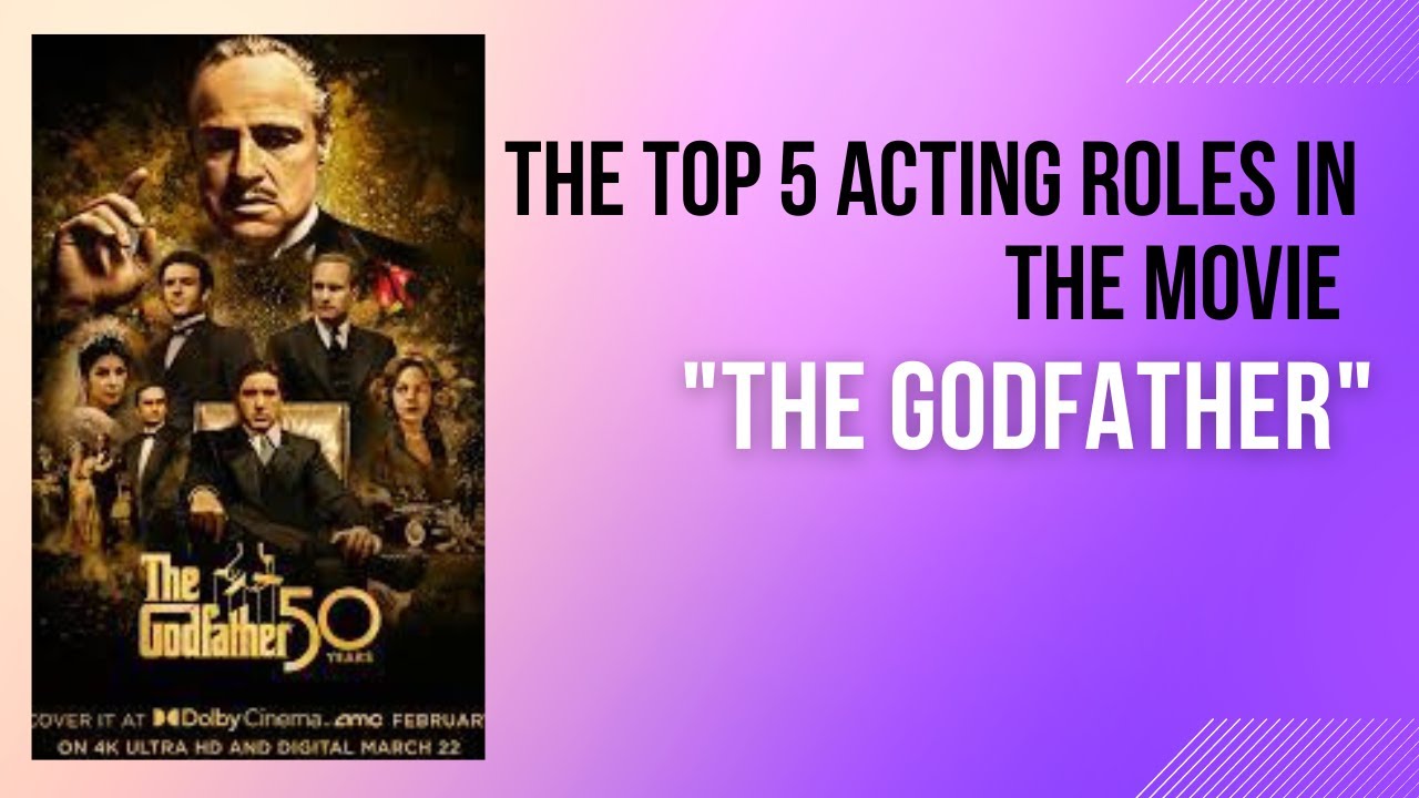 The Top 5 Acting Roles in "The Godfather" YouTube