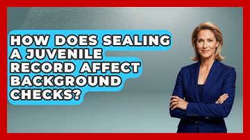 How Does Sealing A Juvenile Record Affect Background Checks? - Jail & Prison Insider