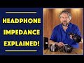 Dave Taylor Explains: What is Headphone Impedance?