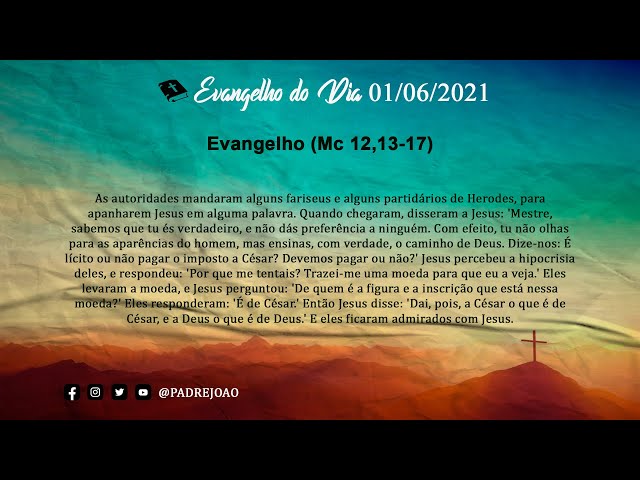 Evangelho do Dia com Padre João - 01/06/2021