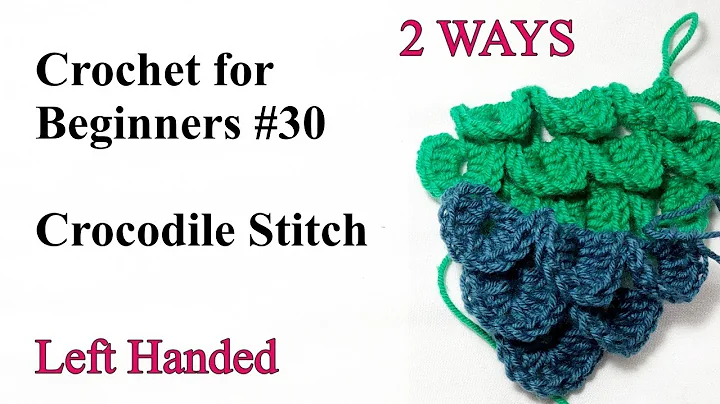 Learn Crocodile Stitch in Left Handed Crochet