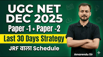 UGC NET DEC 2025 | Paper 1 + Paper 2 | Last 30 Days Strategy | JRF Special Schedule | Amarendu Sir