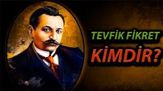 Tevfik Fikret Kimdir?