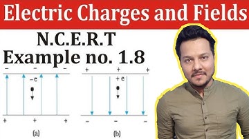 NCERT EXAMPLE Q 1.8 ELECTROSTATICS | CH 01  |  LEC 11 | JEE (M+A) & NEET |  12TH JABISH SIR