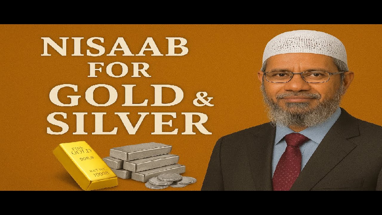 Nisaab for Gold & Silver by Dr Zakir Naik 