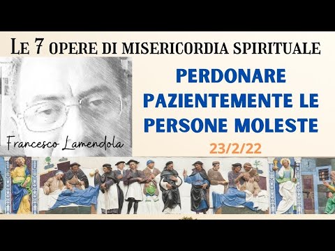 Le 7 opere di misericordia spirituale: Sopportare pazientemente le persone moleste.