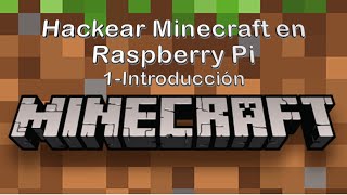 Hackear Minecraft en Raspberry Pi - 1 Bienvenidos
