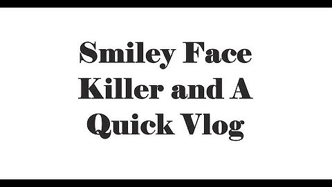 Smiley Face Killer and A Quick Vlog  #kellydonovan #smileyfacekillers  #vlog #vlogger