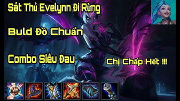 LMHT: Tốc Chiến | Sát Thủ Evelynn Đi Rừng Siêu Khỏe Build Đồ Chuẩn | ONEONE GAMING