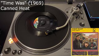 Time Was - Canned Heat [Liberty, 1969] [MONO] 45 RPM Vinyl rip