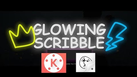 Glowing Scribble Animation Tutorial in Kinemaster || How to make glowing Scribble effect