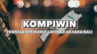 Translate Online Huruf Latin Ke Aksara Bali Melalui Smartphone | Kompiwin | Wanderer Tutorial Eps. 8 screenshot 2
