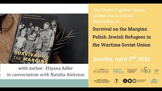 Ghetto Fighters' House Talking Memory: Survival on the Margins 3.4.22