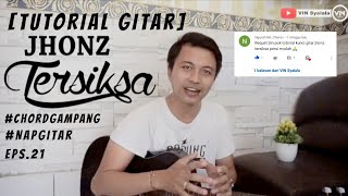 [TUTORIAL GITAR] CHORD GAMPANG! TERSIKSA - JHONZ #NAPGitar Eps.21