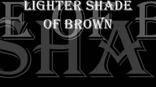 Video thumbnail of "Lighter Shade of Brown - My Homies (Lyric Video)"