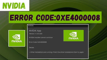 NVIDIA Installer Cannot Be Continue-Error Code 0xE4000008-Fix Windows
