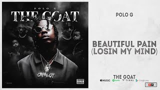 Polo G - &quot;Beautiful Pain&quot; [Losin My Mind] (The Goat)