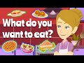 What do you want to eat  practice english to speaking fluently at home