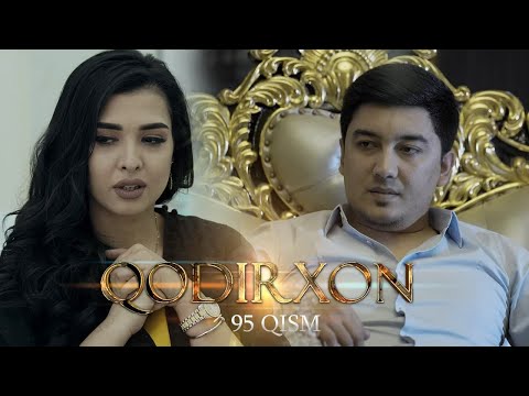 Qodirxon (milliy serial 95-qism) | Кодирхон (миллий сериал 95-кисм)