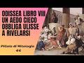 44- Odissea Libro VIII : un aedo cieco obbliga Ulisse a rivelarsi [Pillole di Mitologia]
