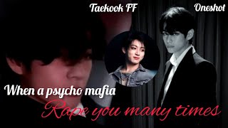 When A Psycho Mafia Rape You Many Times Taekook Ff One Shot