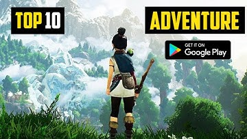 Top 10 Best ADVENTURE Games for Android 2022 | 10 Offline Adventure Games For Android