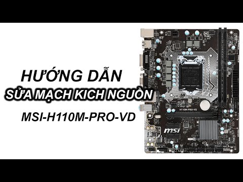 Hướng dẫn fix lỗi kích nguồn main MSI-H110M-PRO-VD 2023 Mới