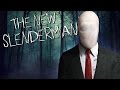 THE NEW SLENDERMAN