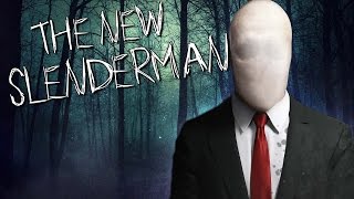 THE NEW SLENDERMAN