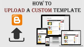 How To Upload A Custom Template In Blogger Blog - Step By Step Tutorial - 2018 #LetsRewind