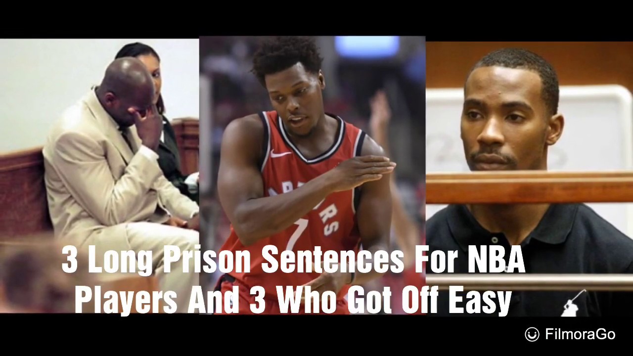 3 Long Prison Sentences For NBA Players And 3 Who Got Off Easy YouTube