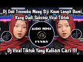 DJ AKU CAH KERJO VIRAL TIKTOK TERBARU | DEK TRESNOKU MUNG SIJI KOWE SOUND VIRAL TIKTOK 2025