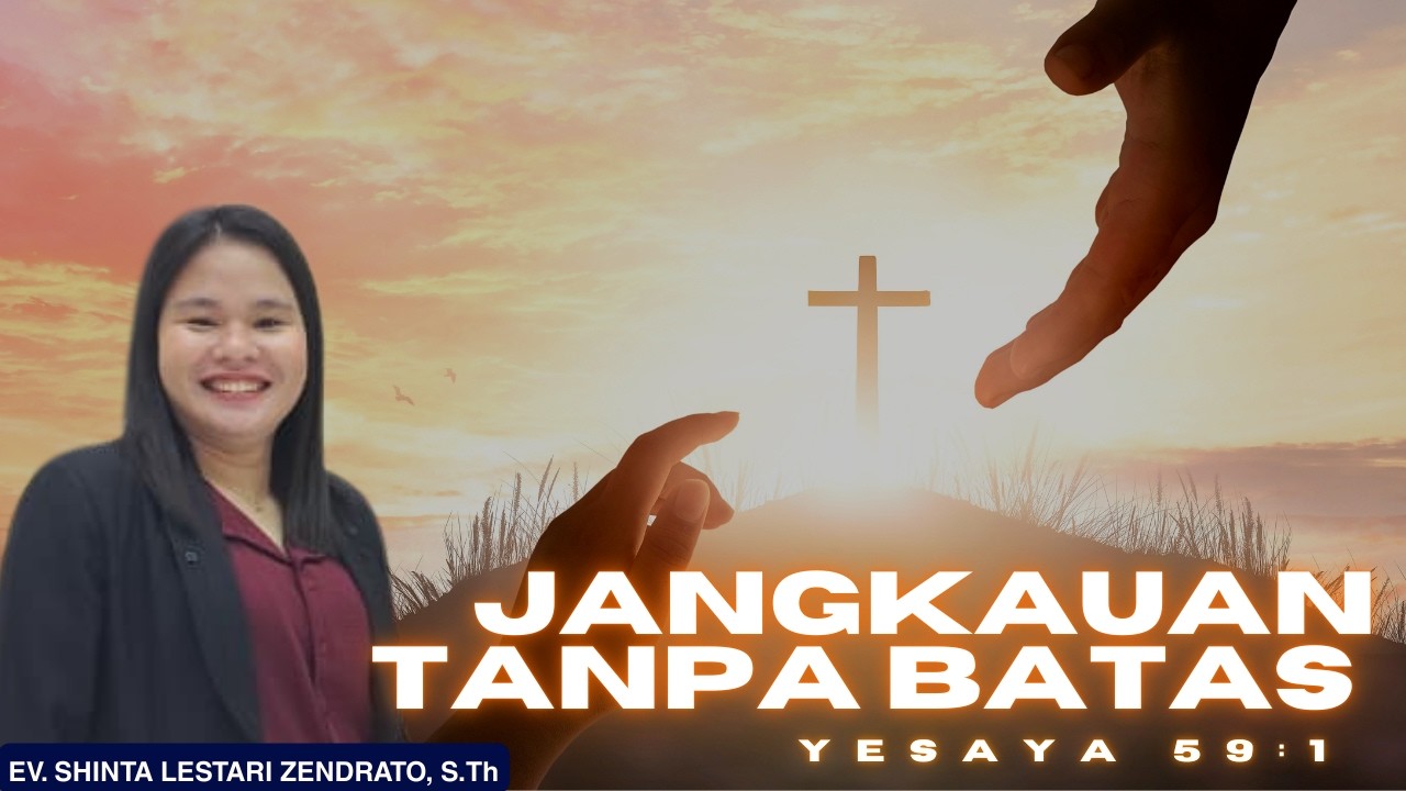 JANGKAUAN TANPA BATAS || YESAYA 59:1 || EV. SHINTA LESTARI ZENDRATO, S.Th