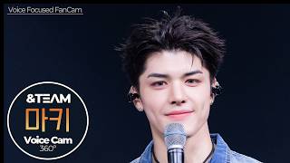 [Voice Focused FanCam] 마키 (&TEAM) 🎵We on Fire｜VoiceCam360˚