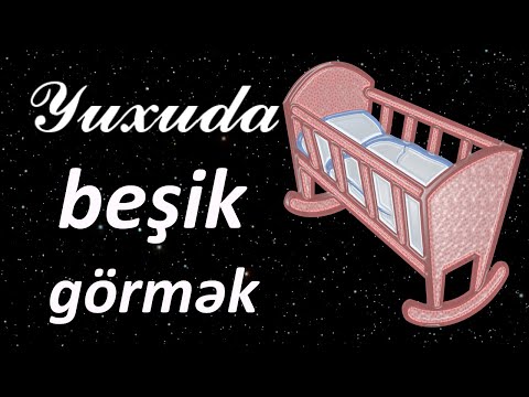 Yuxuda beşik görmək ☾✵ Qısa Yuxuyozma