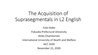 Yuko Koike & Akiko Chamberlain: The Acquisition of Suprasegmentals in L2 English