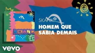 Video-Miniaturansicht von „Skank - Homem Que Sabia Demais (Áudio Oficial)“