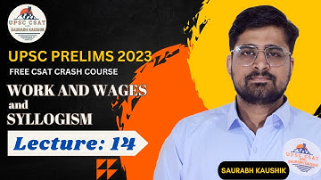 COMPLETE UPSC CSAT | LECTURE - 14 |  WORK AND WAGES |  SYLLOGISM| APTITUDE |UPSC CSE/IAS 2023 | EPFO