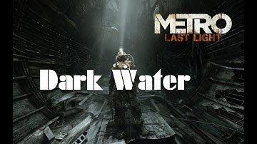 Metro: Last Light Redux - Chapter 14: "Dark Water" - No Commentary - Eng subbed
