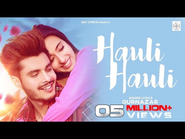 Hauli Hauli - Gurnazar | Nikeet Dhillon | Mic Check | Latest Punjabi Songs 2021