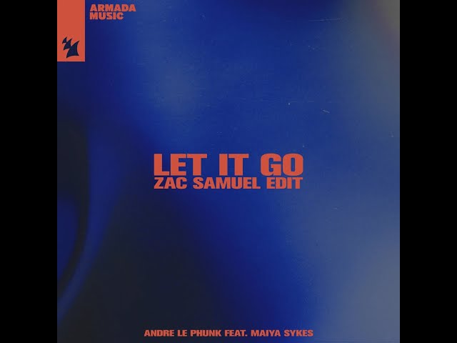 Andre Le Phunk feat. Maiya Sykes - Let It Go (Zac Samuel Extended