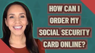 How can I order my Social Security card online?