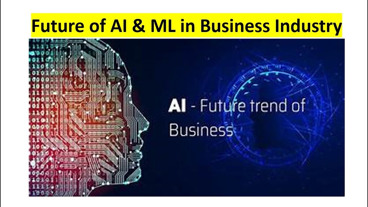 Future of AI & ML in Business Industry