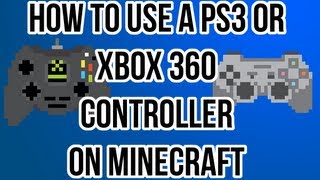 How to use a PS3 or XBox Controller for Minecraft (PC)
