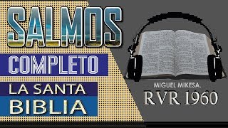 SALMOS Libro COMPLETO  1 AL 150 / La Biblia Hablada Completa/REINA VALERA/ Miguel Mikesa2