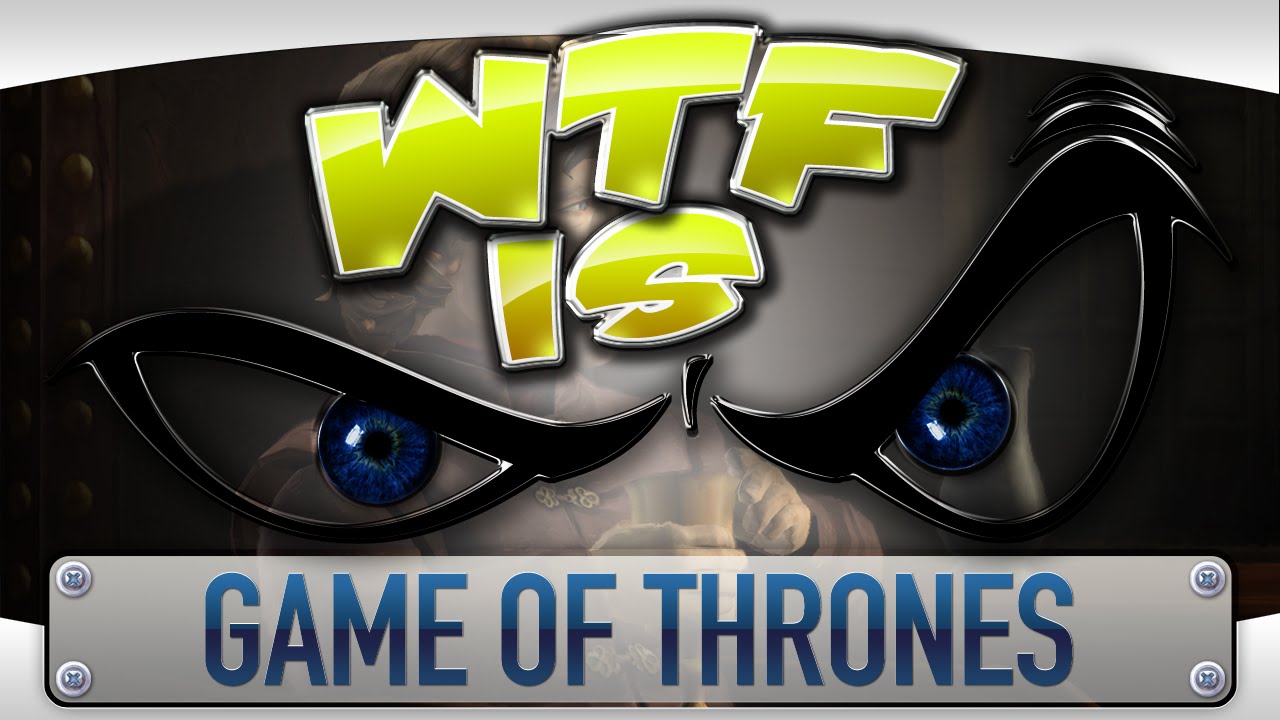 ► WTF Is... - Game of Thrones - A Telltale Games Series ?