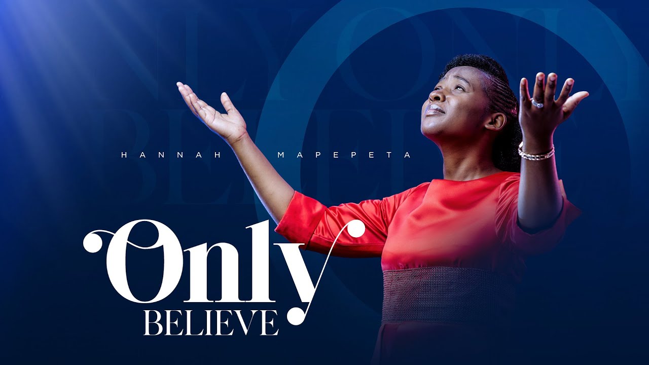 Only Believe : Hannah Mapepeta