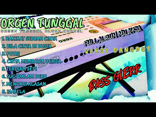 ORGEN TUNGGAL TERBARU 2022 POP DANGDUT ALBUM POP MALAYSIA FULL BASS(ALUNA CHANEL) class=