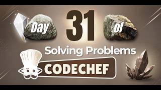 Day 31 of solving problems in Code Chef | Petrologist_Ariz |