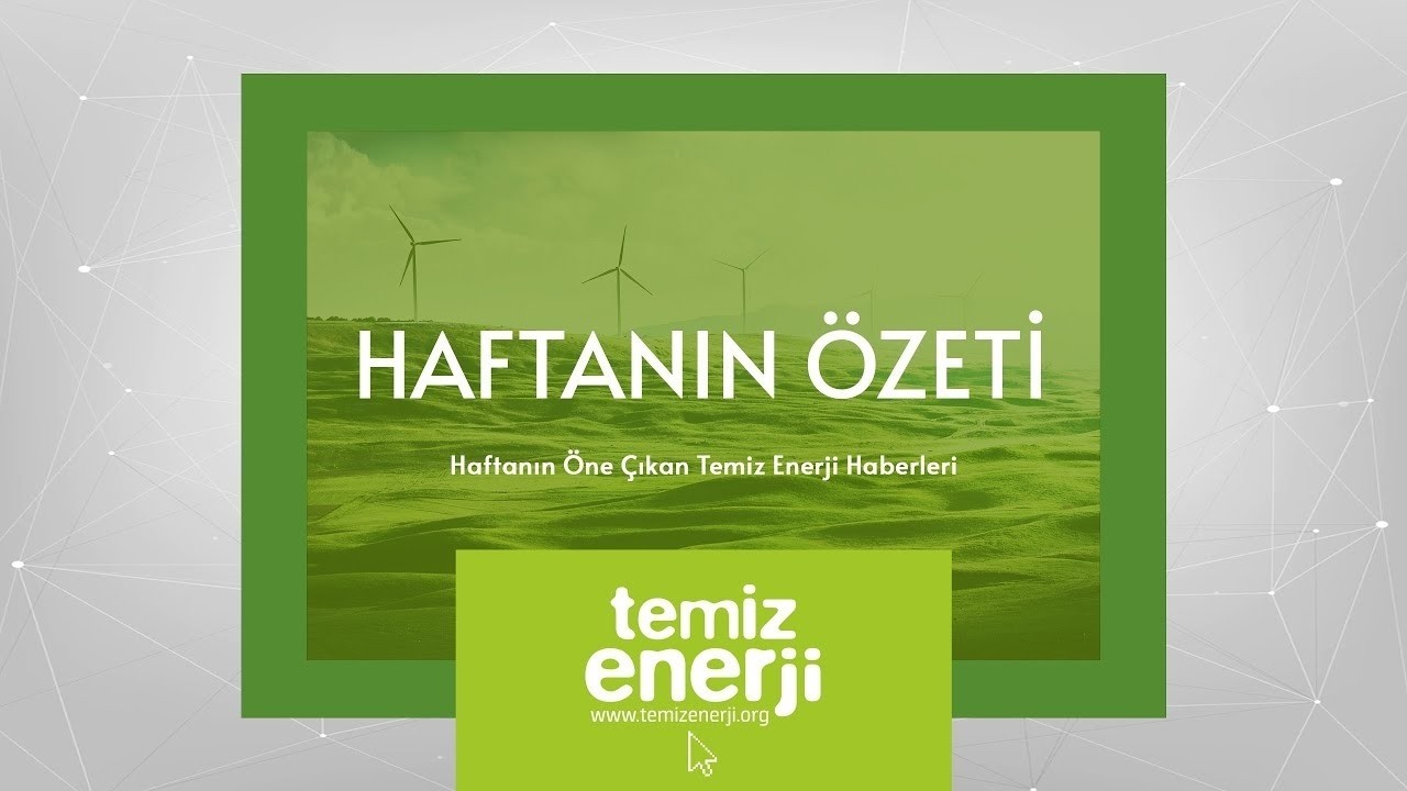 Haftanın Öne Çıkan Temiz Enerji Haberleri | 23 Şubat - 27 Şubat